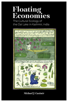 Floating Economies: The Cultural Ecology of the Dal Lake in Kashmir, India 1800730292 Book Cover