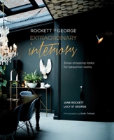 Rockett St George: Extraordinary Interiors: Show-stopping looks for unique interiors 1849758697 Book Cover