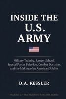 Inside the U.S. Army: Military Training, Ranger School, Special Forces Selection, Combat Doctrine, and the Making of an American Soldier (Inside the World's Most Elite Armies) B0GX1V2M5Y Book Cover