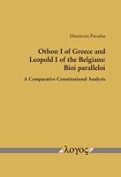 Othon I of Greece and Leopold I of the Belgians: Bioi Paralleloi: A Comparative Constitutional Analysis 3832560157 Book Cover