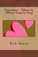 Carpenters - Album by Album: Song by Song 149527005X Book Cover