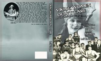 Viking Women Don't Care: Wrestling With Baltimore 0990544508 Book Cover