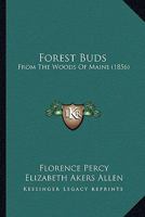 Forest Buds, from the Woods of Maine 1275731120 Book Cover