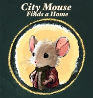 City Mouse Finds a Home B0F12ZTZGH Book Cover