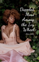 Dappled Moss Among the Ivy Wheel 1805596012 Book Cover