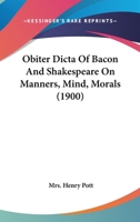 Obiter Dicta of Bacon and Shakespeare on Manners, Mind, Morals 102242890X Book Cover
