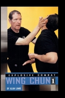 Explosive Combat Wing Chun #1 1300501979 Book Cover