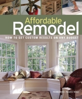 Affordable Remodel: How to Get Custom Results on Any Budget 1561588466 Book Cover