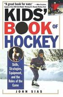Kids' Book of Hockey: Skills, Strategies, Equipment, and the Rules of the Game 0806519215 Book Cover