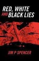 Red, White and Black Lies 0985634316 Book Cover