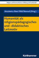 Humanitat ALS Religionspadagogisches Und -Didaktisches Leitmotiv 3170437623 Book Cover