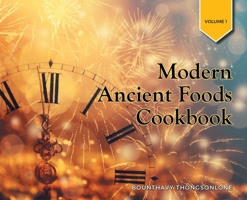 Modern Ancient Foods Cookbook 1639618287 Book Cover