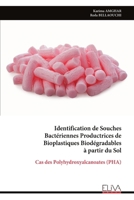 Identification de Souches Bactériennes Productrices de Bioplastiques Biodégradables à partir du Sol: Cas des Polyhydroxyalcanoates (PHA) (French Edition) 9999346618 Book Cover