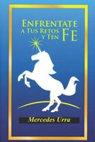 Enfrentate a Tus Retos Y Ten Fe 1500107573 Book Cover