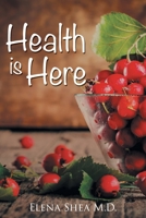 Health Is Here 1479783811 Book Cover