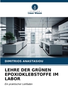 Lehre Der Grünen Epoxidklebstoffe Im Labor (German Edition) 6206931471 Book Cover