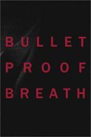 Bullet Proof Breath 0921972377 Book Cover