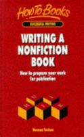 Writing a Nonfiction Book: How to Prepare Your Work for Publication (Successful Writing) 1857034260 Book Cover