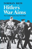 Hitler's War Aims: The Establishment of the New Order 039333290X Book Cover