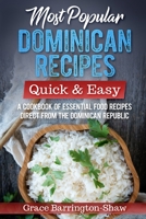 Most Popular Dominican Recipes - Quick & Easy: A Cookbook of Essential Food Recipes Direct from the Dominican Republic 170069037X Book Cover