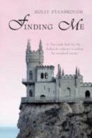 Finding Me: In This Castle Built For Me... finding the unknown is nothing but unexplored serenity 1438907753 Book Cover