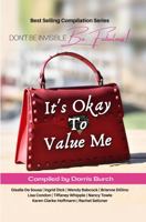 Don't Be Invisible Be Fabulous: It's Okay To Value Me 0578314665 Book Cover