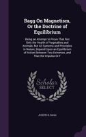 Bagg on Magnetism, or the Doctrine of Equilibrium 1340798360 Book Cover