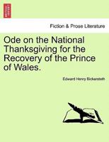 Ode on the National Thanksgiving for the Recovery of the Prince of Wales. 1241050554 Book Cover