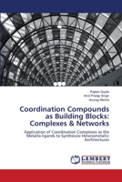 Coordination Compounds as Building Blocks: Complexes & Networks 3843358400 Book Cover