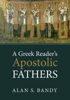 A Greek Reader's Apostolic Fathers 1625648634 Book Cover