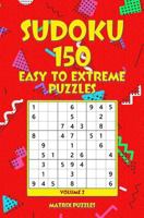 SUDOKU 150 Easy to Extreme Puzzles 1986609758 Book Cover