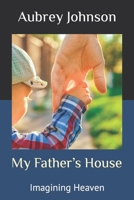 My Father’s House: Words of Comfort in the Loss of a Child B0B831V92H Book Cover