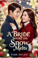 A Bride Before the Snow Melts B0FQRQR7MN Book Cover