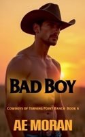 Bad Boy (Cowboys of Turning Point Ranch) 1991400705 Book Cover