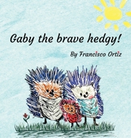 Gaby the brave hedgy! 1069259950 Book Cover