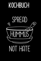 Kochbuch Spread Hummus Not Hate: Rezeptbuch zum selberschreiben A5 für deine vegetarischen und veganen Lieblingsrezepte. Kleines Rezeptbuch liniert- ... Seiten Notizbuch - liniert (German Edition) 1713128551 Book Cover