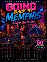 Going Back To Memphis A City of Music & Soul: Word Search Puzzles (Take Me Back!) B0GZ9TQ6BM Book Cover