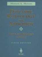 Dynamic Radiology of the Abdomen: Normal & Pathologic Anatomy 0387966242 Book Cover