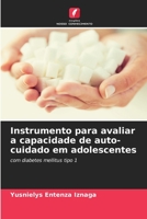 Instrumento para avaliar a capacidade de auto-cuidado em adolescentes: com diabetes mellitus tipo 1 6205986167 Book Cover