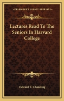 Lectures Read to the Seniors in Harvard College 0809303086 Book Cover