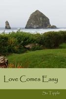 Love Comes Easy 1530509130 Book Cover