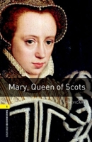 The Oxford Bookworms Library: Stage 1: 400 Headwords Mary, Queen of Scots (Oxford Bookworms Library) 0194229475 Book Cover