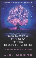 Escape From The Dark Void: A Sci-Fi Survival Story B0BK996XR6 Book Cover