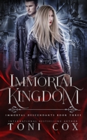 Immortal Kingdom: Book 3 of The Immortal Descendants B09QP6QVMT Book Cover