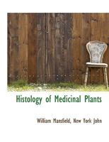 Histology of medicinal plants 1164670271 Book Cover