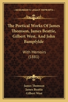 The Poetical Works of James Thomson, James Beattie, Gilbert West, and John Bampfylde 124113698X Book Cover