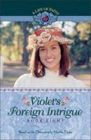 Violet's Foreign Intrigue (Life of Faith®: Violet Travilla Series, A) 1928749240 Book Cover