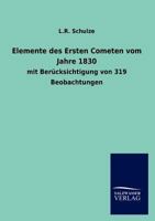 Elemente Des Ersten Cometen Vom Jahre 1830 3846010715 Book Cover