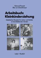 Arbeitsbuch: Kleinkindererziehung: Didaktischer Baustein Fur Lehrer Und Schuler an Berufsbildenden Schulen 3810004049 Book Cover