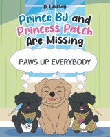 Prince BJ and Princess Patch are Missing B0CLBXH468 Book Cover